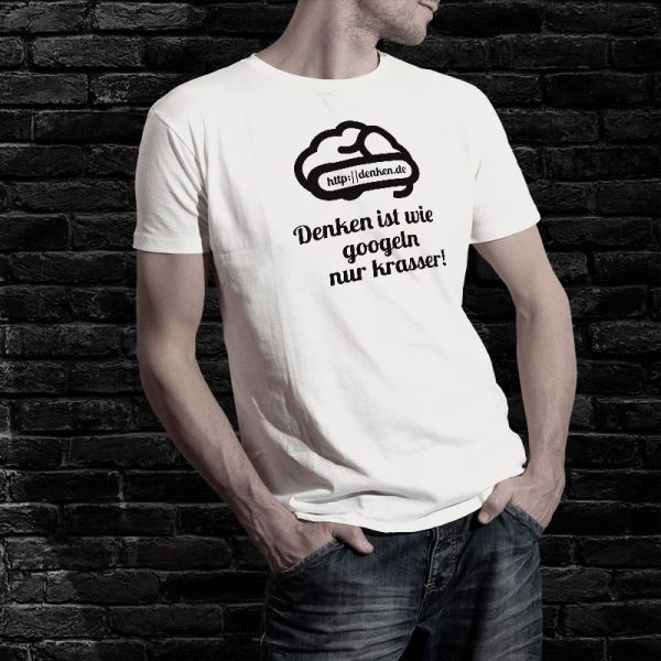 T-Shirt Spruch: Denkens wie googeln nur krasser!