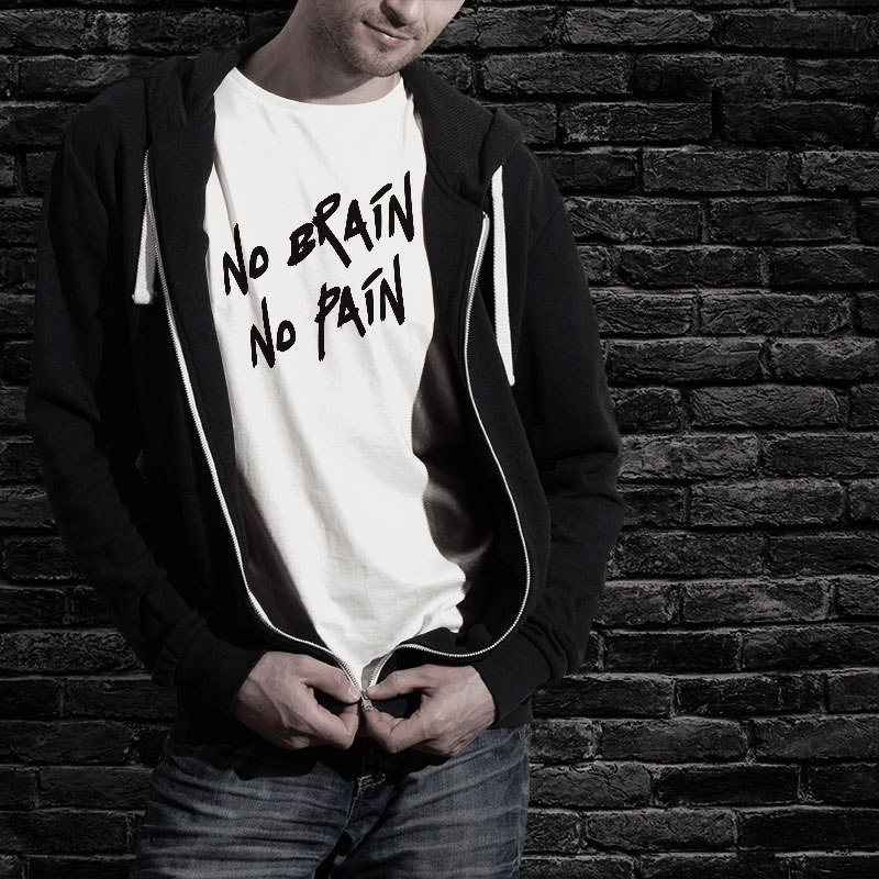 T-Shirt Spruch: No Brain No Pain