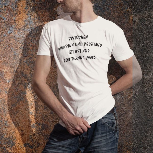T-Shirt Spruch:Zwischen Wahnsinn und Versand ist oft nur eine dünne Wand