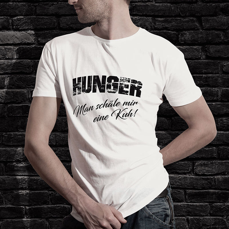 T-Shirt Spruch: Hunger Man schäle mir eine Kuh!