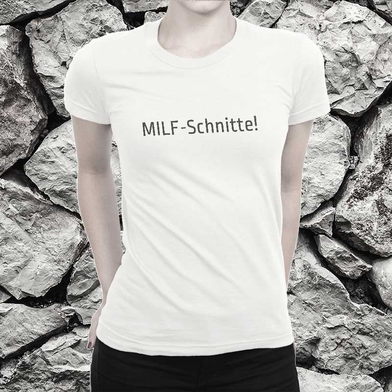 T-Shirt Spruch: Milf-Schnitte!